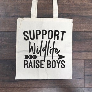 Support Wildlife Raise Boys Tote / Boy Mom Tote / Boy Mom Tote Bag / Mom Tote Bag / Mom Tote