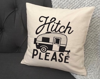 Hitch Please / Pillow Cover / RV Pillow Cover / Camper Pillow Cover / Funny Camping / Camping Pillow / Trailer Decor / RV / PopUp / Pop Up