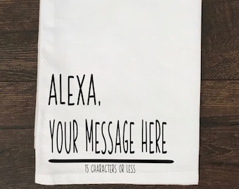 Alexa Tea Towel / Alexa / Custom Tea Towel / Alexa Kitchen Towel / Custom Towel / Funny Tea Towel