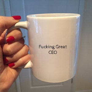Fooking Great CEO Mug, Funny CEO Mugs, Gifts for CEO, Colleague Mug, Rude ceo Mug, Custom coffee Cup, Presents for Men, Boss Gift