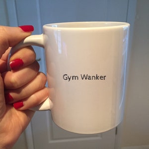 Gym Wanker Tasse - Lustige unhöfliche Kaffeetasse für Fitness-Liebhaber, Gym Rat, Personal Trainer, Workout Buddy, Bodybuilder, Übung Humor Geschenk