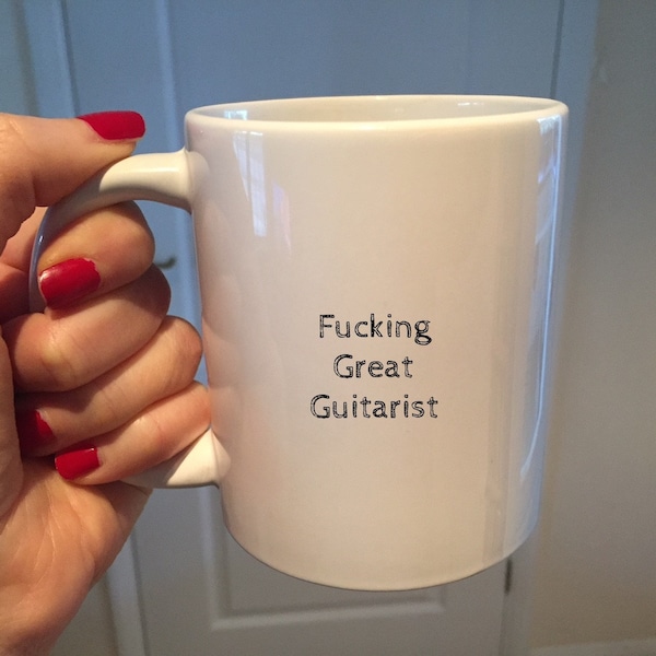 Fucking Great Guitarist Mug,Gift For Woman,Gift for Man,Birthday Present,Musician Mug,Guitar Lover,Guitar Player,Coffee Cup,Band Mate,Music