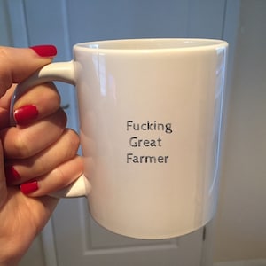 Farmer Mug, Farmer Gifts, 11oz and 15oz, Funny Gift, Agricultural Gift, Coffee Cup, Gift Wife, Gift Woman, Farming Gift,Future,Fucking Great