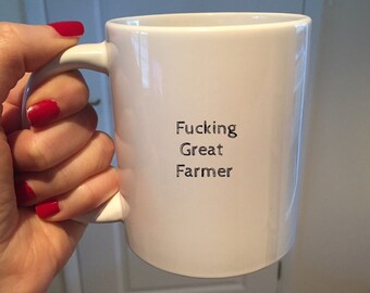Farmer Mug, Farmer Gifts, 11oz and 15oz, Funny Gift, Agricultural Gift, Coffee Cup, Gift Wife, Gift Woman, Farming Gift,Future,Fucking Great