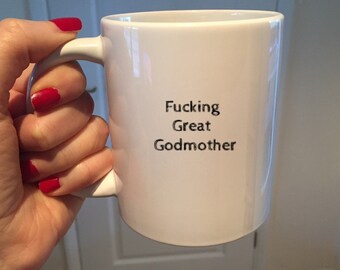 Godmother Mug, Godmother Gift, Coffee Cup, Baptism Gift, Present, Godmom mug, Rude Joke, Birthday Gift, Gift for Her, Friend of the Family