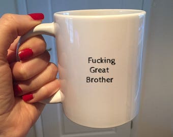 Fucking Great Brother Mug Funny Brother Mug, Brother Gifts Presents for Men Best friend Presents, Sibling Gifts Custom Coffee Cup