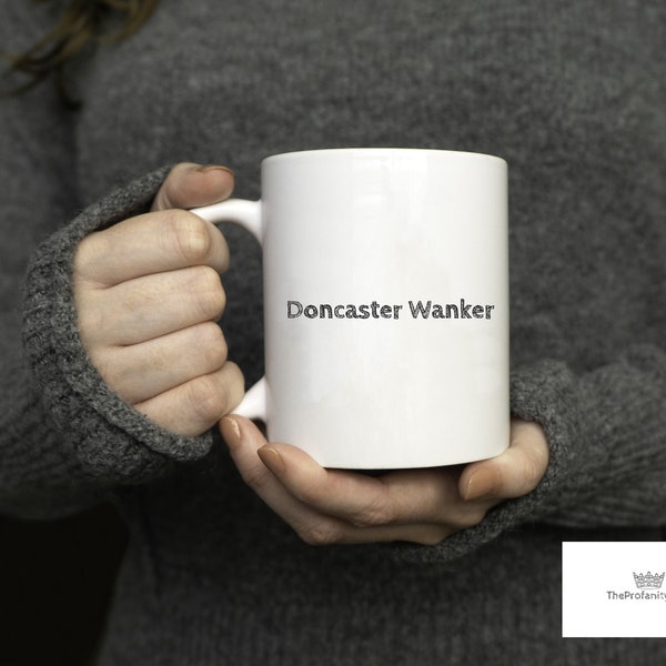Doncaster Wanker Mug, Football Club, Football Team, custom Coffee Cup, Doncaster FC, Presents for men, Football Mugs football fan gift