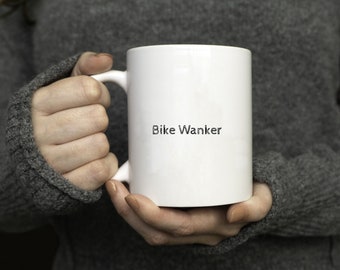 Bike Wanker Mug, Bike Gifts, Biker Gifts, Bicycle, Gifts for Men, Cycling Gifts, rude mugs, Funny Boyfriend Gift, Motorcycle Gifts