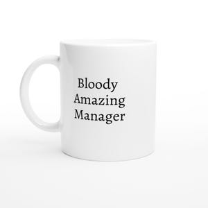 Bloody Amazing Manager Mug Funny Gift for Boss or Manager Custom Coffee Cup Appreciation Present for Work Birthday or Coworker Gift