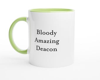 Bloody Amazing Deacon Mug – Funny Coffee Cup Gift for Church Vicar or Clergy