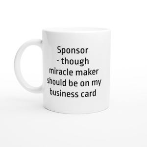 Patrocinador a través de hacedores de milagros, taza de patrocinador, taza divertida de patrocinador, regalo de patrocinador, taza de definición de patrocinador, taza hecha a mano, taza de café