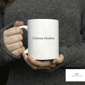 Funny Chelsea Wanker Mug for Football Fans, Sarcastic Soccer Coffee Cup, Banter Gift for Rival Supporters, Gag Present for Men, Gift Ideas