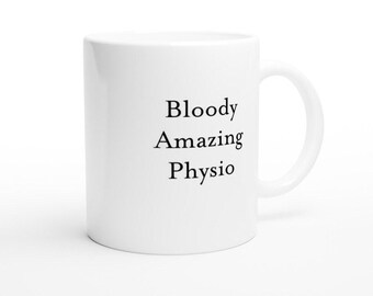 Bloody Amazing Physio Mug Funny Physical Therapist Gift Idea for Physiotherapists Rehab Clinic Staff and Recovery Support Appreciation