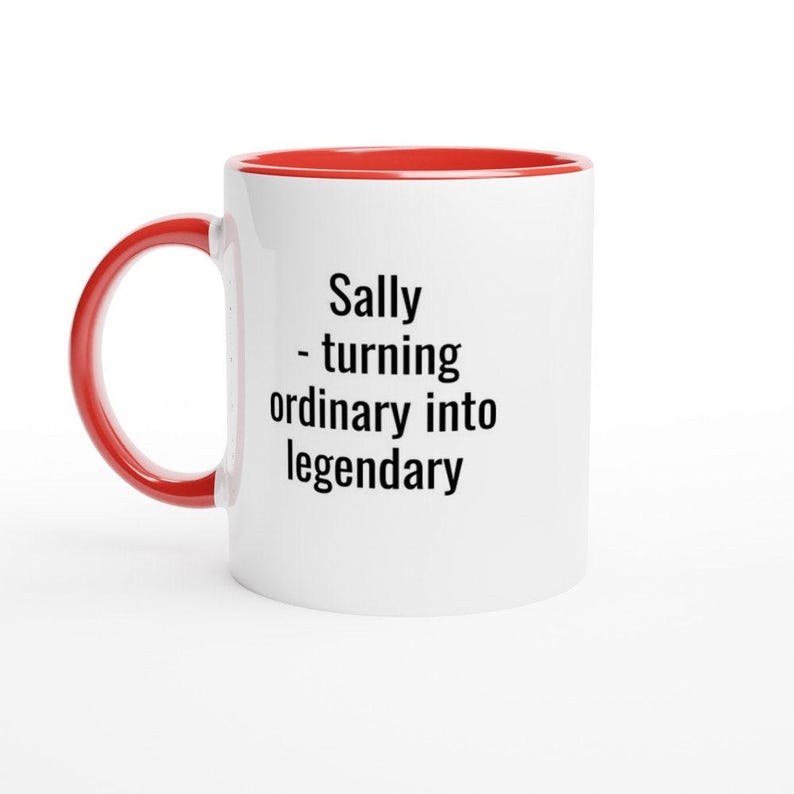 Personalized Sally Coffee Mug, Turning Ordinary into Legendary Ceramic Red