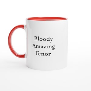 Bloody Amazing Tenor Mug- Funny Singer Gift Idea for Vocalists Choir Members Opera Performers and Music Teachers Appreciation Coffee Cup