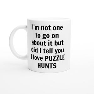 I Love Puzzle Hunts Mug Funny Puzzle Solver Gift for Escape Room Lovers Coffee Cup for Brain Teaser Enthusiasts