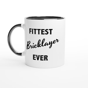 Fittest Bricklayer Ever Mug, Funny Bricklayer Mug, Funny Gift Bricklayer, World&#39;s Best Bricklayer, Gifts for Men, Gifts for Bricklayers