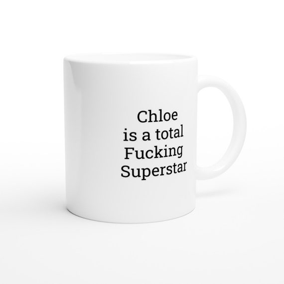 Chloe ist ein totaler Superstar Becher Chloe Becher Chloe Geschenke personalisierte Tasse Namen Chloe Tassen Benutzerdefinierte Kaffeetasse Tasse Geschenke fur Sie Etsy