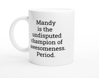Mandy the Undisputed Champion, Mandy Mug, Funny Mandy Mug, Custom Name Coffee Mug, Handmade Ceramic Cup, Mug with Names, Presents for Her