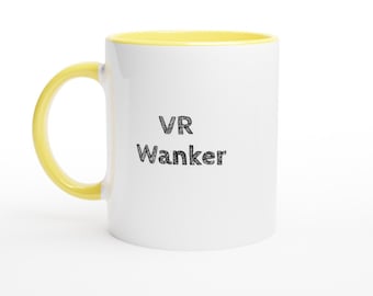 VR Wanker Mug, VR Gifts, Funny VR Gifts, Custom Coffee Cup, Virtual reality player, Presents, Gifts for him orher handmade mug 15 oz mug