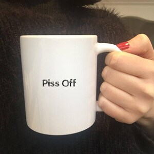 Piss Off-mok: grappig sarcastisch koffiekopje - nieuwigheidscadeau