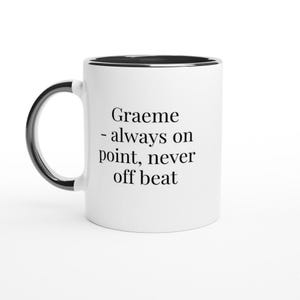 Graeme always on point never offbeat Mug, Graeme Mug, Funny Graeme Mugs, Custom Coffee Cup, Names, Presents for Men handmade mug 15 oz mug