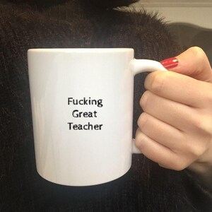 Funny Teacher Mug – Rude Sweary Coffee Cup, Educator Gift