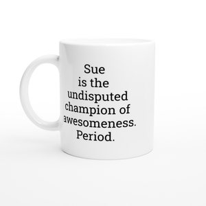 Sue is the champion, Sue Mug, Funny Sue Mug, Personalised Sue Mug, Names, Custom Coffee Cup, presents for Her