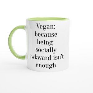 Vegan Because Being Socially Awkward Isn’t Enough Mug – Funny and Sarcastic Coffee Cup Gift for Vegan or Vegetarian Friend or Coworker