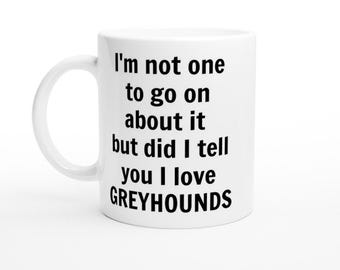 Ich liebe Windhunde Tasse - Lustiges Windhund-Liebhaber Geschenk - Benutzerdefinierte Hundekaffeetasse - Handgemachte Keramik Haustier-Besitzer-Tasse - Windhundbesitzer-Geschenk