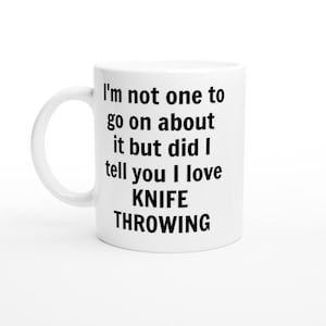 I Love Knife Throwing Mug Funny Gift for Knife Throwers Precision Sport Coffee Cup for Blade Enthusiasts Target Practice Lovers Present