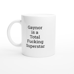 Gaynor is een totale verdomde superstermok, Gaynor-mok, Gaynor-cadeaus, gepersonaliseerde Gaynor-mok, namen, aangepaste koffiemok, cadeaus voor haar, beker