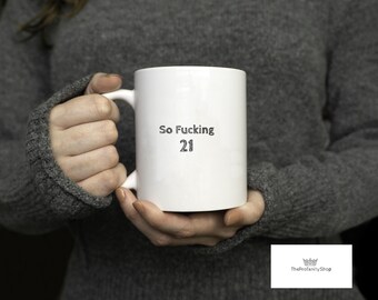 Funny 21st Birthday Mug – Rude Novelty Gift