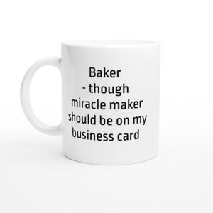 Mug Baker Miracle Maker – Titre du poste amusant, tasse à café, cadeau pour les chefs pâtissiers, pâtissiers ou amateurs de pain – Cadeau d'anniversaire ou de remerciement personnalisé