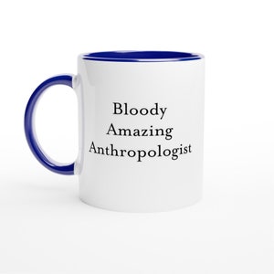 Bloody Amazing Anthropologist Mug –Funny Job Gift for Anthropologists, Cheeky Coffee Cup, Novelty Appreciation Mug for Work or Office