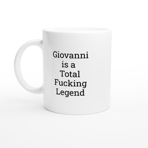 Giovanni Is a Legend Mug, Giovanni Mug, Funny Giovanni Mug, Giovanni Gifts, Personalised Ceramic Mug, Gifts for Him, Custom Name Coffee Mug