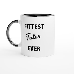 Fittest Ever Tutor Mug, Funny Tutor Mug, Funny Gift for Tutor, World&#39;s Best Tutor, Gifts for Tutors, Coworker Gifts Funny College Tutor Gift