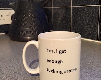 Funny Gym Mug, Yes I Get Enough F*cking Protein Mug, Sarcastic Personal Trainer Gift, Lifting Coffee Cup, Gym Bro Present, Fitness Humor