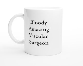 Vascular Surgeon Mug Gifts for Vascular Surgeon, Doctor Gifts Presents for Men Custom Coffee Cup Coworker Gifts Bloody Amazing handmade mug