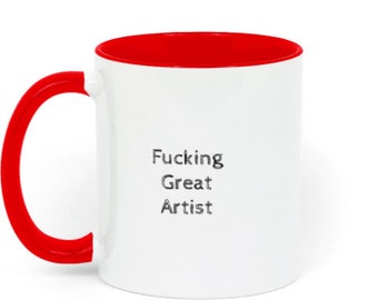 Fucking Great Artist Mug, Gifts for Artists Painter Gift, Art Student, Presents for her, Custom Coffee Mug, cup, rude mugs graduation gift