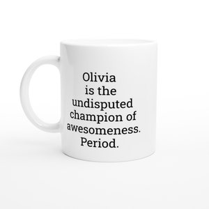 Olivia the undisputed champion, Olivia Mug, Funny Olivia Mug, Personalised Olivia Mug, Names, Olivia Mugs, Custom Coffee Cup, Birthday Gifts