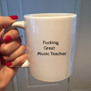 Funny Music Teacher Mug: Teacher Appreciation Gift