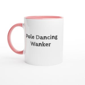 Pole Dancing Wanker Mug pole dancing mug, Funny Pole Dancer mug Custom Coffee Cup - Birthday Present for Dancers, handmade ceramic mug