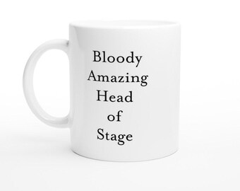 Bloody Amazing Head of Stage Mug – Funny Theatre Crew Gift for Stage Manager, Backstage Technician, Production Team Leader –Appreciation Cup