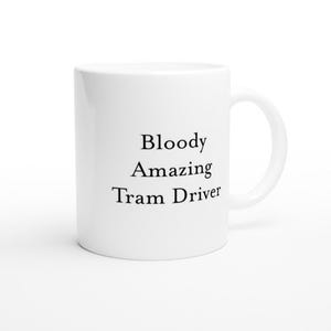 Funny Tram Driver Mug, Transit Worker Gift
