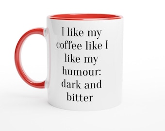 I Like My Coffee Like I Like My Humor Mok - grappig koffiekopje cadeau voor vrienden of collega's - onbeleefd sarcastisch kantoor- of verjaardagscadeau