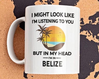 In My Head I’m in Belize Mug – Funny Travel Coffee Cup – Belize Lover Gift – Tropical Vacation Souvenir for Beach and Island Dreamers
