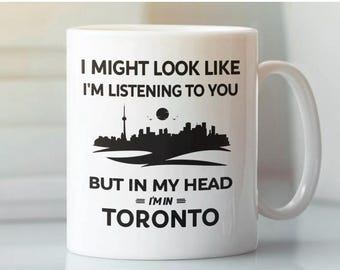 Funny Toronto Coffee Mug: Canada Lover Gift