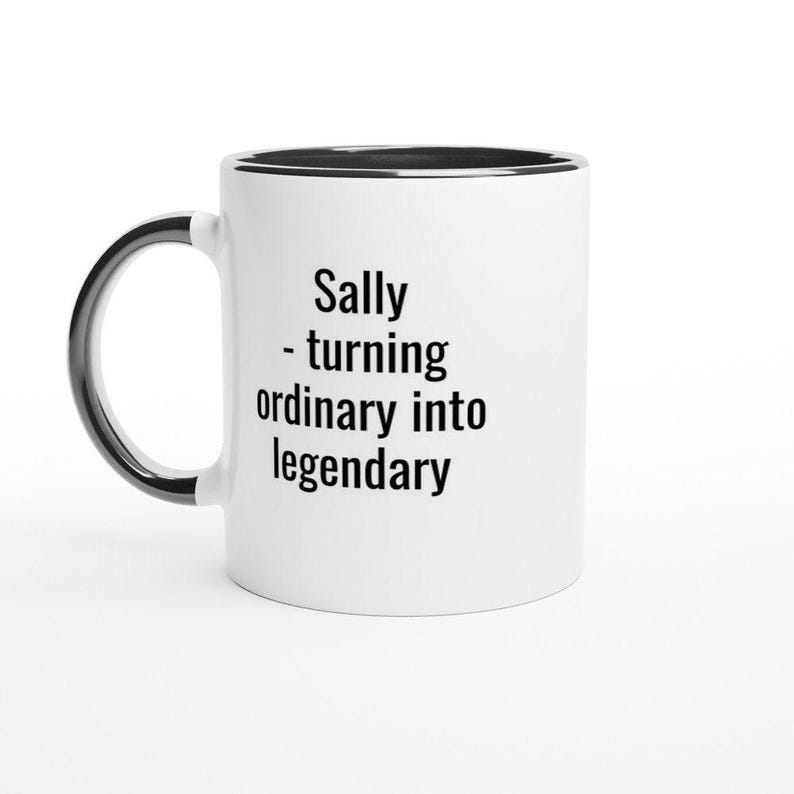 Personalized Sally Coffee Mug, Turning Ordinary into Legendary Ceramic Black