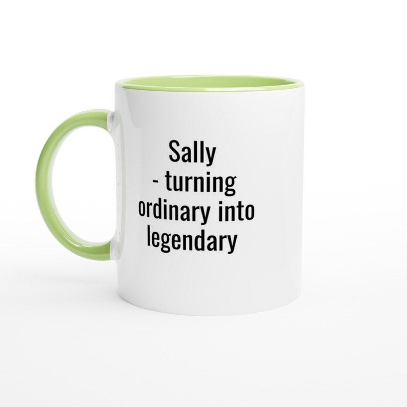 Personalized Sally Coffee Mug, Turning Ordinary into Legendary Ceramic Green